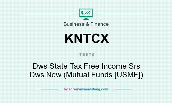 What does KNTCX mean? It stands for Dws State Tax Free Income Srs Dws New (Mutual Funds [USMF])