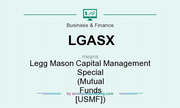 What does LGASX mean? It stands for Legg Mason Capital Management Special (Mutual Funds [USMF])
