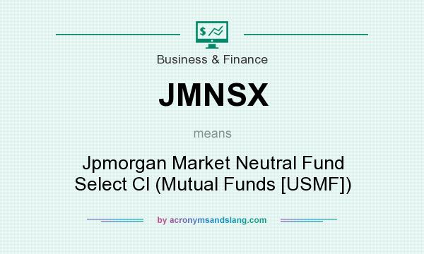 What does JMNSX mean? It stands for Jpmorgan Market Neutral Fund Select Cl (Mutual Funds [USMF])