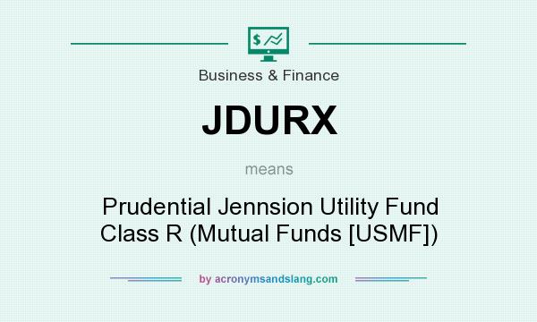 What does JDURX mean? It stands for Prudential Jennsion Utility Fund Class R (Mutual Funds [USMF])