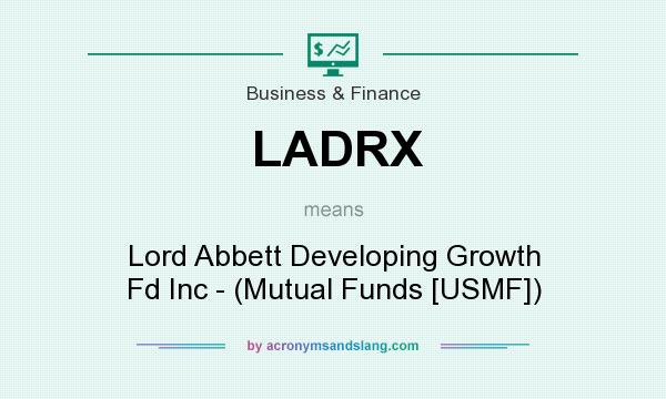 What does LADRX mean? It stands for Lord Abbett Developing Growth Fd Inc - (Mutual Funds [USMF])