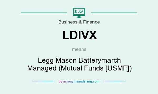 What does LDIVX mean? It stands for Legg Mason Batterymarch Managed (Mutual Funds [USMF])