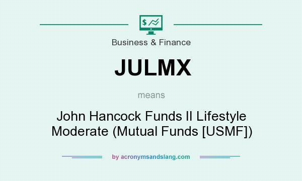 What does JULMX mean? It stands for John Hancock Funds II Lifestyle Moderate (Mutual Funds [USMF])