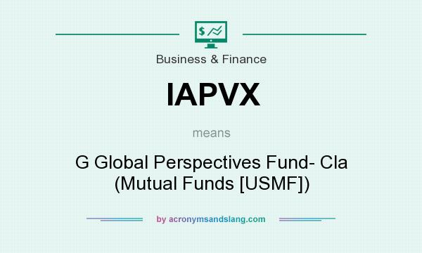 What does IAPVX mean? It stands for G Global Perspectives Fund- Cla (Mutual Funds [USMF])