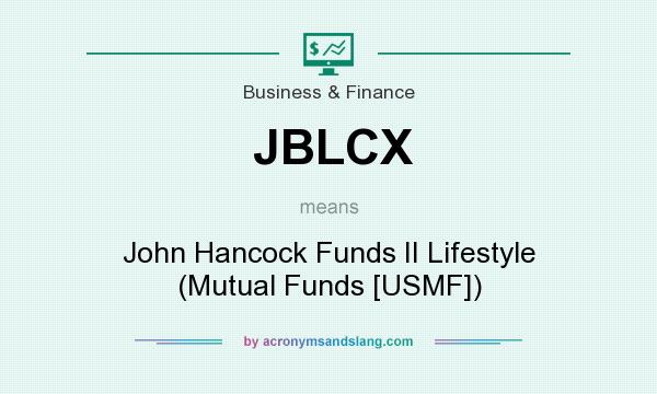 What does JBLCX mean? It stands for John Hancock Funds II Lifestyle (Mutual Funds [USMF])