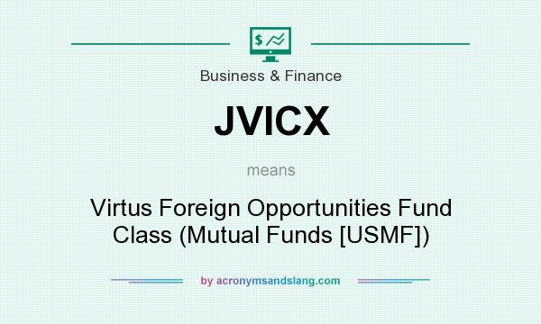 What does JVICX mean? It stands for Virtus Foreign Opportunities Fund Class (Mutual Funds [USMF])