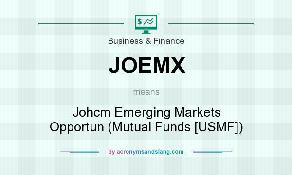What does JOEMX mean? It stands for Johcm Emerging Markets Opportun (Mutual Funds [USMF])