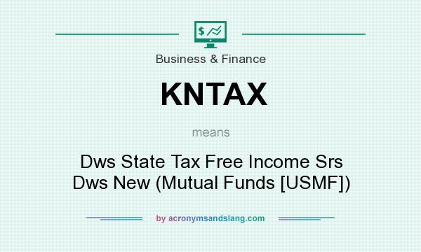 What does KNTAX mean? It stands for Dws State Tax Free Income Srs Dws New (Mutual Funds [USMF])
