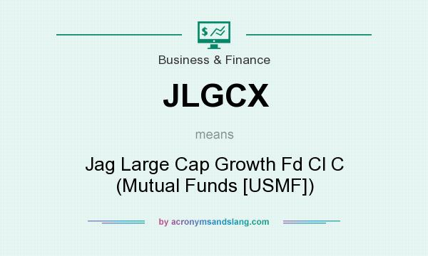 What does JLGCX mean? It stands for Jag Large Cap Growth Fd Cl C (Mutual Funds [USMF])