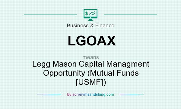 What does LGOAX mean? It stands for Legg Mason Capital Managment Opportunity (Mutual Funds [USMF])
