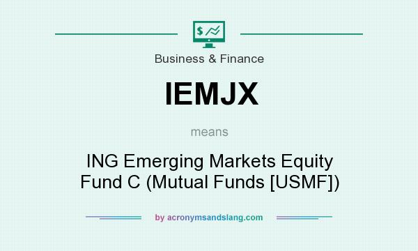 What does IEMJX mean? It stands for ING Emerging Markets Equity Fund C (Mutual Funds [USMF])