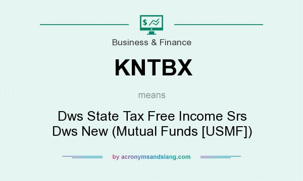 What does KNTBX mean? It stands for Dws State Tax Free Income Srs Dws New (Mutual Funds [USMF])