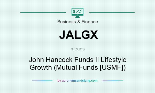 What does JALGX mean? It stands for John Hancock Funds II Lifestyle Growth (Mutual Funds [USMF])