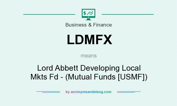 What does LDMFX mean? It stands for Lord Abbett Developing Local Mkts Fd - (Mutual Funds [USMF])