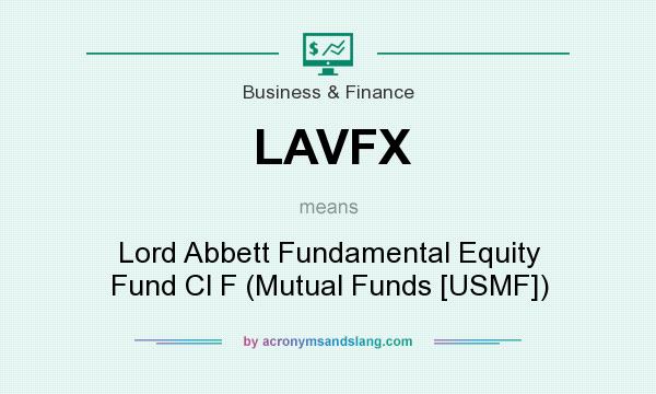 What does LAVFX mean? It stands for Lord Abbett Fundamental Equity Fund Cl F (Mutual Funds [USMF])