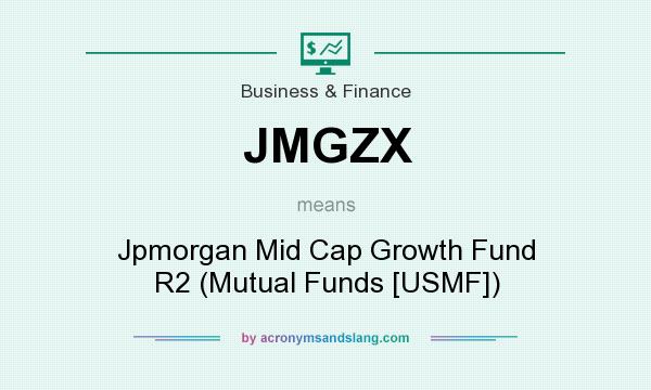 What does JMGZX mean? It stands for Jpmorgan Mid Cap Growth Fund R2 (Mutual Funds [USMF])
