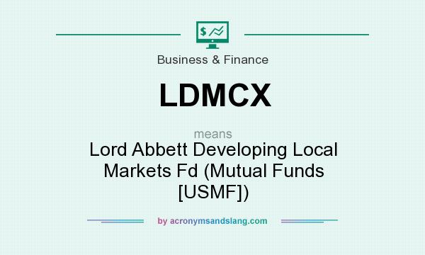 What does LDMCX mean? It stands for Lord Abbett Developing Local Markets Fd (Mutual Funds [USMF])