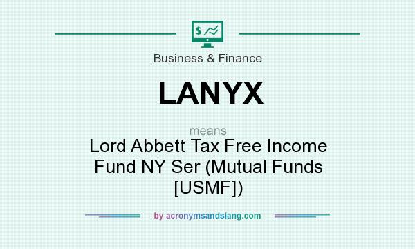 What does LANYX mean? It stands for Lord Abbett Tax Free Income Fund NY Ser (Mutual Funds [USMF])