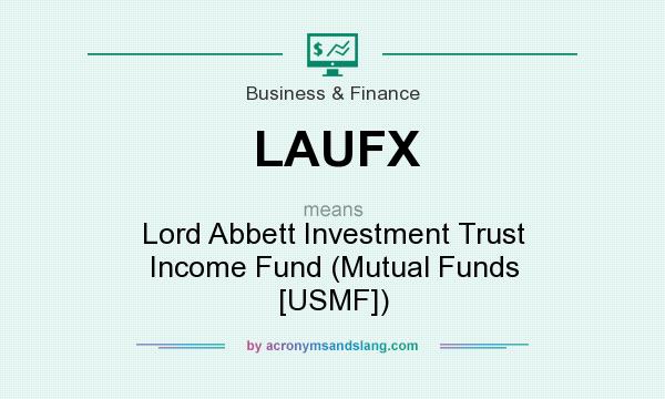 What does LAUFX mean? It stands for Lord Abbett Investment Trust Income Fund (Mutual Funds [USMF])