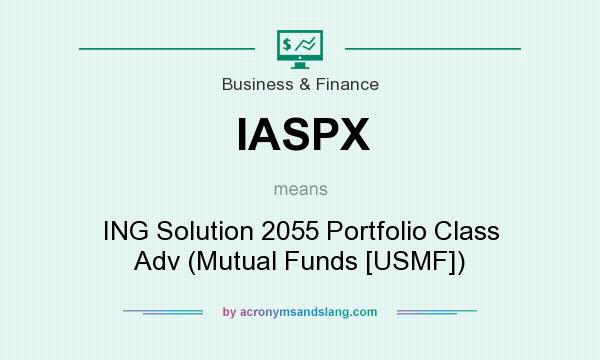 What does IASPX mean? It stands for ING Solution 2055 Portfolio Class Adv (Mutual Funds [USMF])