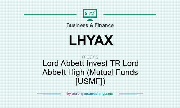 What does LHYAX mean? It stands for Lord Abbett Invest TR Lord Abbett High (Mutual Funds [USMF])