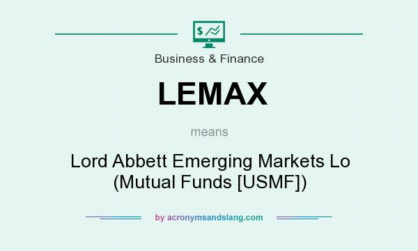 What does LEMAX mean? It stands for Lord Abbett Emerging Markets Lo (Mutual Funds [USMF])