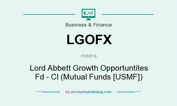 What does LGOFX mean? It stands for Lord Abbett Growth Opportuntites Fd - Cl (Mutual Funds [USMF])