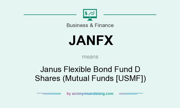 What does JANFX mean? It stands for Janus Flexible Bond Fund D Shares (Mutual Funds [USMF])
