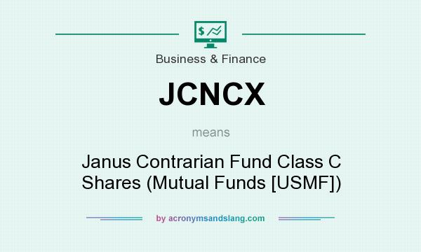 What does JCNCX mean? It stands for Janus Contrarian Fund Class C Shares (Mutual Funds [USMF])