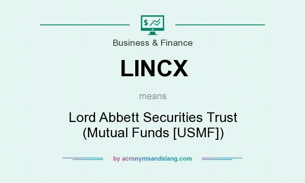 What does LINCX mean? It stands for Lord Abbett Securities Trust (Mutual Funds [USMF])