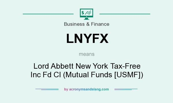 What does LNYFX mean? It stands for Lord Abbett New York Tax-Free Inc Fd Cl (Mutual Funds [USMF])