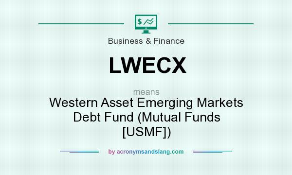 What does LWECX mean? It stands for Western Asset Emerging Markets Debt Fund (Mutual Funds [USMF])