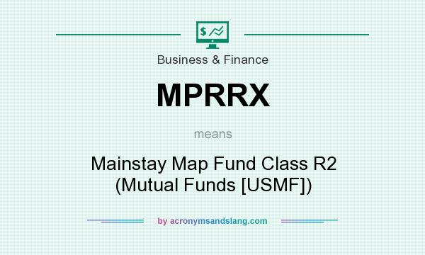 What does MPRRX mean? It stands for Mainstay Map Fund Class R2 (Mutual Funds [USMF])