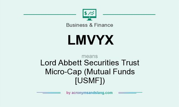 What does LMVYX mean? It stands for Lord Abbett Securities Trust Micro-Cap (Mutual Funds [USMF])