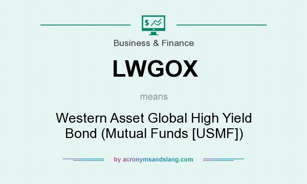 What does LWGOX mean? It stands for Western Asset Global High Yield Bond (Mutual Funds [USMF])