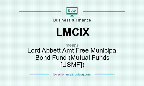 What does LMCIX mean? It stands for Lord Abbett Amt Free Municipal Bond Fund (Mutual Funds [USMF])