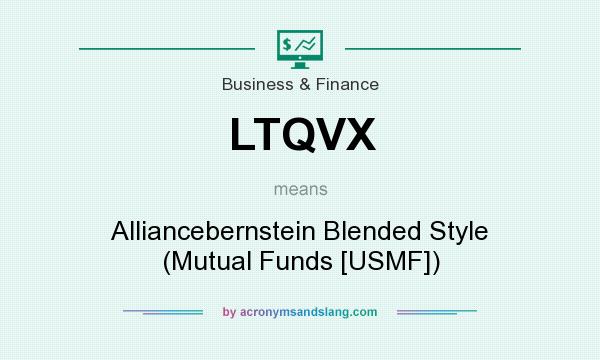What does LTQVX mean? It stands for Alliancebernstein Blended Style (Mutual Funds [USMF])