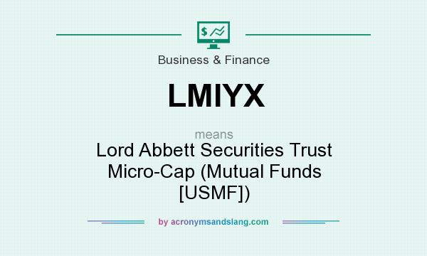 What does LMIYX mean? It stands for Lord Abbett Securities Trust Micro-Cap (Mutual Funds [USMF])