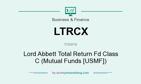 What does LTRCX mean? It stands for Lord Abbett Total Return Fd Class C (Mutual Funds [USMF])