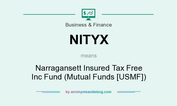 What does NITYX mean? It stands for Narragansett Insured Tax Free Inc Fund (Mutual Funds [USMF])