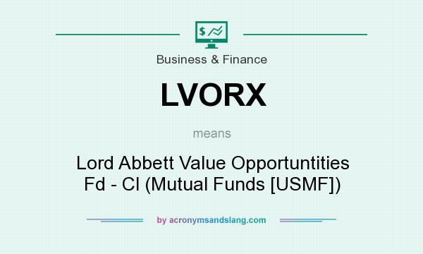 What does LVORX mean? It stands for Lord Abbett Value Opportuntities Fd - Cl (Mutual Funds [USMF])