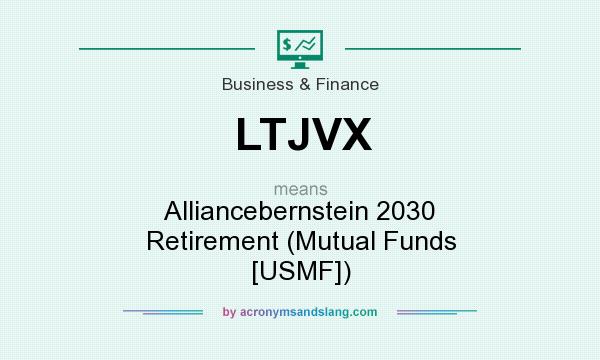 What does LTJVX mean? It stands for Alliancebernstein 2030 Retirement (Mutual Funds [USMF])