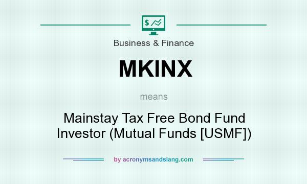 What does MKINX mean? It stands for Mainstay Tax Free Bond Fund Investor (Mutual Funds [USMF])