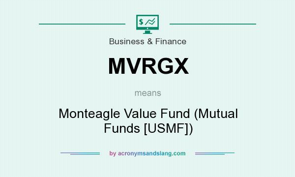 What does MVRGX mean? It stands for Monteagle Value Fund (Mutual Funds [USMF])