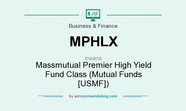 What does MPHLX mean? It stands for Massmutual Premier High Yield Fund Class (Mutual Funds [USMF])