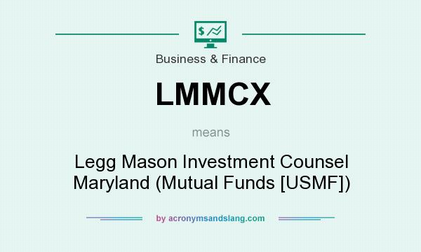 What does LMMCX mean? It stands for Legg Mason Investment Counsel Maryland (Mutual Funds [USMF])