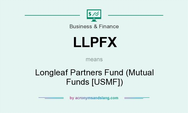 What does LLPFX mean? It stands for Longleaf Partners Fund (Mutual Funds [USMF])