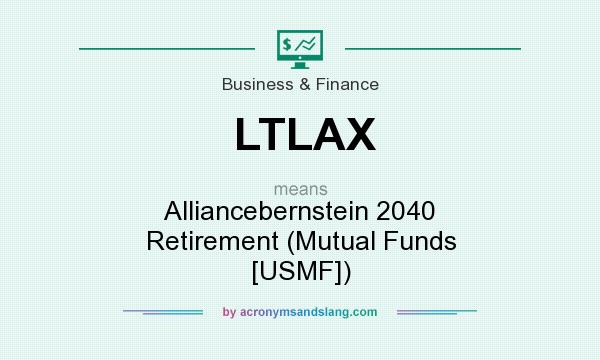 What does LTLAX mean? It stands for Alliancebernstein 2040 Retirement (Mutual Funds [USMF])