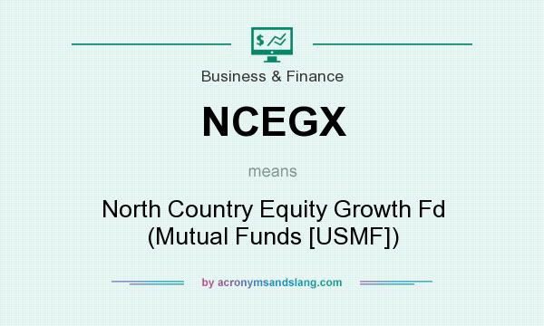What does NCEGX mean? It stands for North Country Equity Growth Fd (Mutual Funds [USMF])