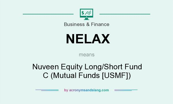 What does NELAX mean? It stands for Nuveen Equity Long/Short Fund C (Mutual Funds [USMF])